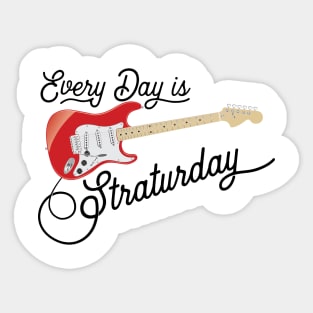 Everyday is Straturday Sticker